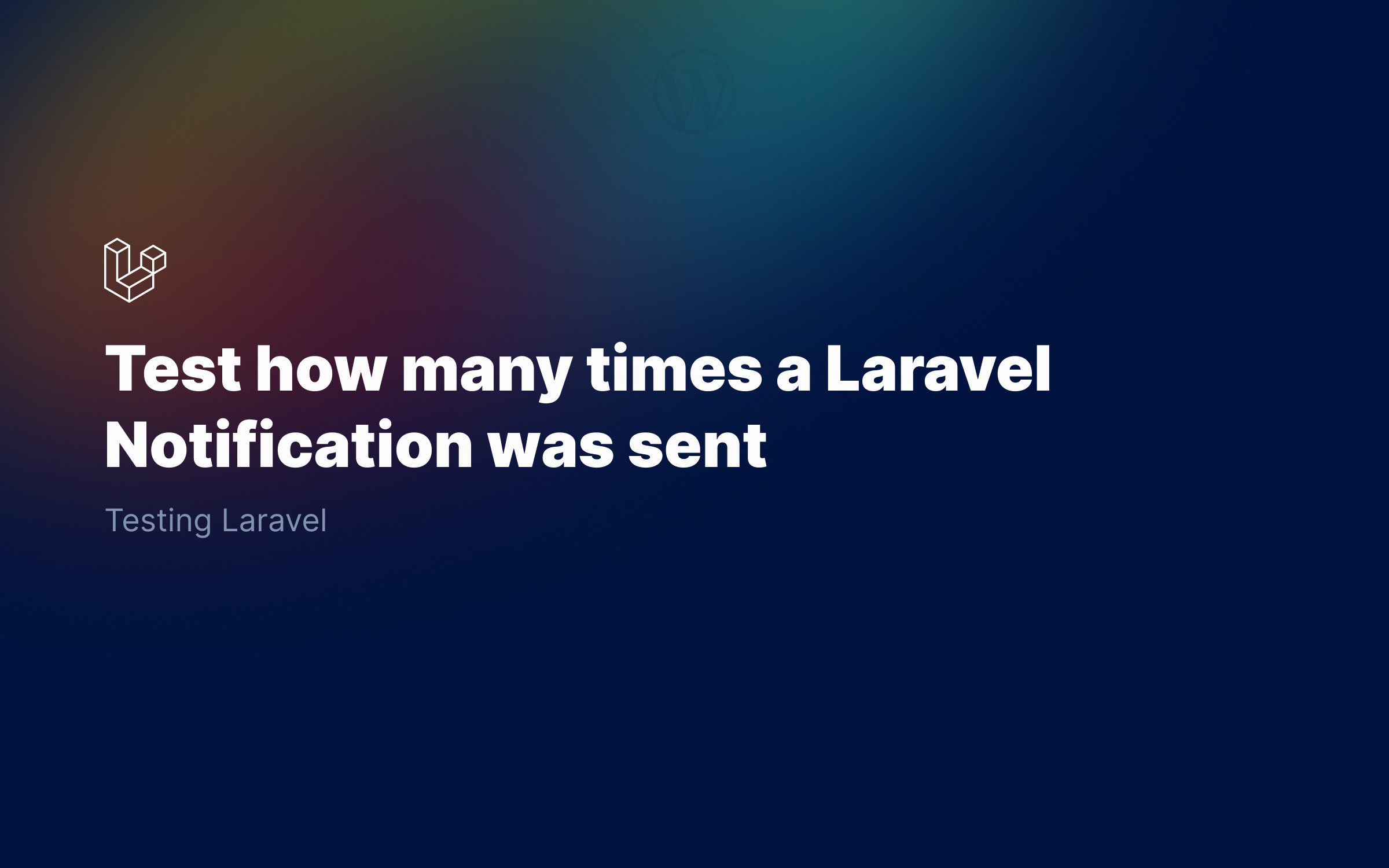Test how many times a Laravel Notification was sent